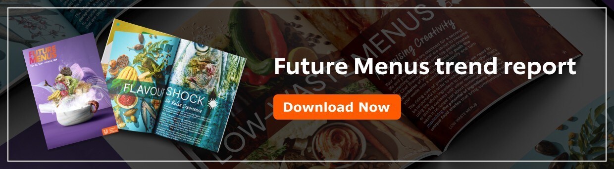 Future Menus Trend Report: Download now Future Menus Trend Report: Download now