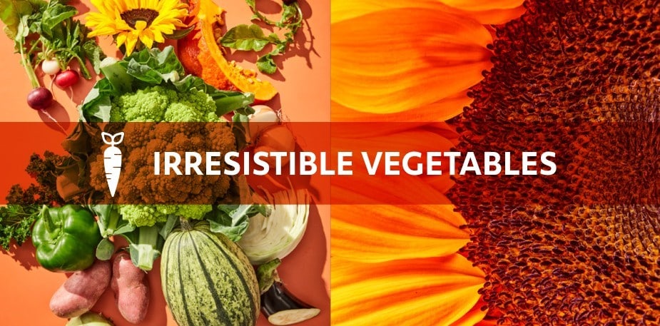 Irresistible vegetables