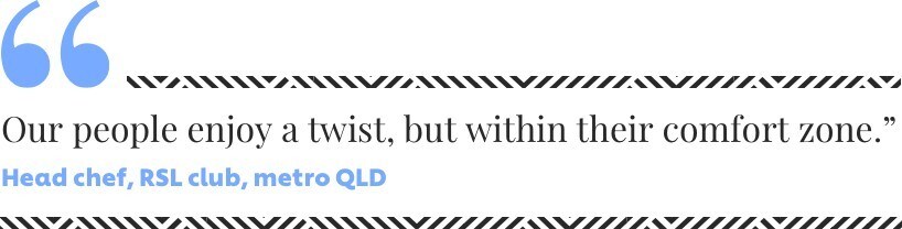 RSL Club Head Chef: People enjoy a twist within their comfort zone