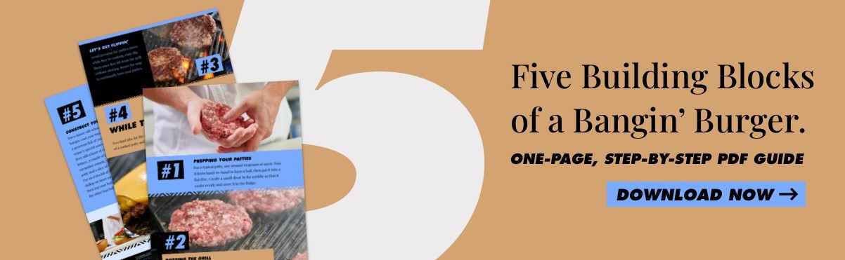 Five Building Blocks of a Bangin Burger