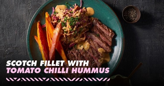Scotch Fillet with Tomato Chilli Hummus Scotch Fillet with Tomato Chilli Hummus