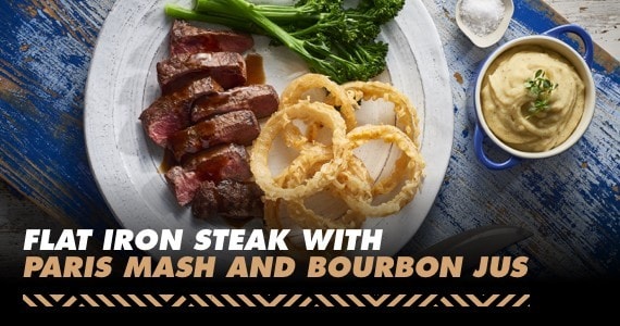 Flat Iron Steak with Paris Smash and Bourbon Jus Flat Iron Steak with Paris Smash and Bourbon Jus