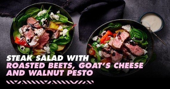 Steak Salad with Roasted Beets, Goat's Cheese and Walnut Pesto Steak Salad with Roasted Beets, Goat's Cheese and Walnut Pesto