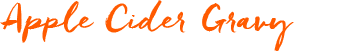  Apple Cider Gravy