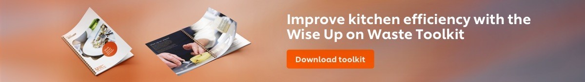 Improve kitchen efficiency with the Wise Up on Waste Toolkit Improve kitchen efficiency with the Wise Up on Waste Toolkit
