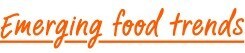 Emerging Food Trends Emerging Food Trends