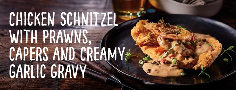 Chicken Schnitzel, Prawns, Capers, Creamy Garlic Gravy